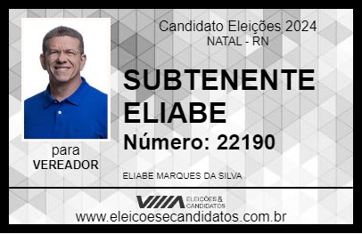 Candidato SUBTENENTE ELIABE 2024 - NATAL - Eleições