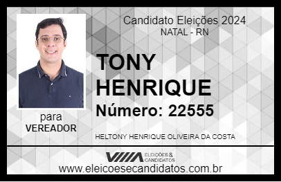 Candidato TONY HENRIQUE 2024 - NATAL - Eleições