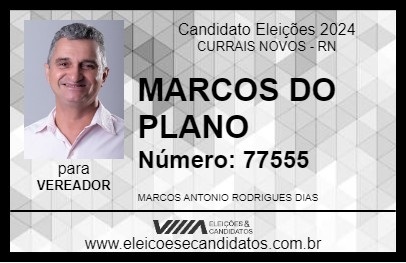 Candidato MARCOS DO PLANO 2024 - CURRAIS NOVOS - Eleições