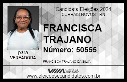 Candidato FRANCISCA TRAJANO 2024 - CURRAIS NOVOS - Eleições