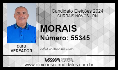 Candidato MORAIS 2024 - CURRAIS NOVOS - Eleições