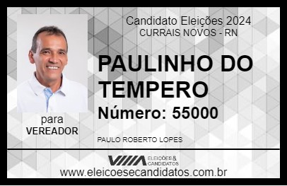 Candidato PAULINHO DO TEMPERO 2024 - CURRAIS NOVOS - Eleições