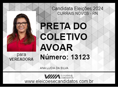 Candidato PRETA DO COLETIVO AVOAR 2024 - CURRAIS NOVOS - Eleições