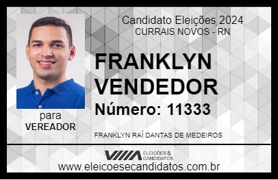 Candidato FRANKLYN VENDEDOR 2024 - CURRAIS NOVOS - Eleições