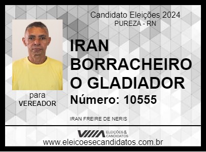 Candidato IRAN BORRACHEIRO O GLADIADOR 2024 - PUREZA - Eleições