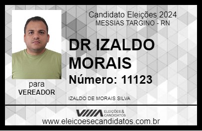 Candidato DR IZALDO MORAIS 2024 - MESSIAS TARGINO - Eleições