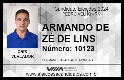 Candidato ARMANDO DE ZÉ DE LINS 2024 - PEDRO VELHO - Eleições