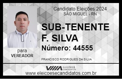 Candidato SUB-TENENTE F. SILVA 2024 - SÃO MIGUEL - Eleições