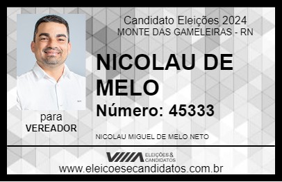 Candidato NICOLAU DE MELO 2024 - MONTE DAS GAMELEIRAS - Eleições