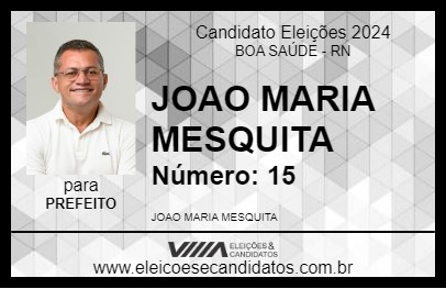 Candidato JOAO MARIA MESQUITA 2024 - BOA SAÚDE - Eleições