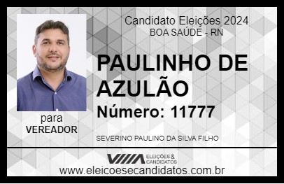 Candidato PAULINHO DE AZULÃO 2024 - BOA SAÚDE - Eleições