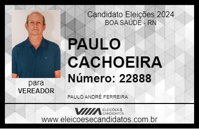 Candidato PAULO CACHOEIRA 2024 - BOA SAÚDE - Eleições