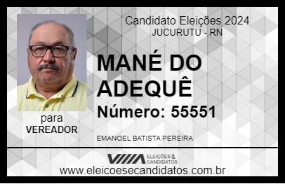 Candidato MANÉ DO ADEQUÊ 2024 - JUCURUTU - Eleições