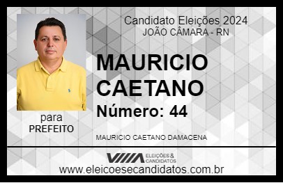 Candidato MAURICIO CAETANO 2024 - JOÃO CÂMARA - Eleições