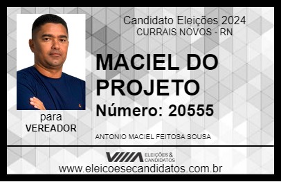 Candidato MACIEL DO PROJETO 2024 - CURRAIS NOVOS - Eleições