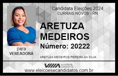 Candidato ARETUZA MEDEIROS 2024 - CURRAIS NOVOS - Eleições