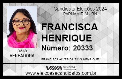 Candidato FRANCISCA HENRIQUE 2024 - PARNAMIRIM - Eleições