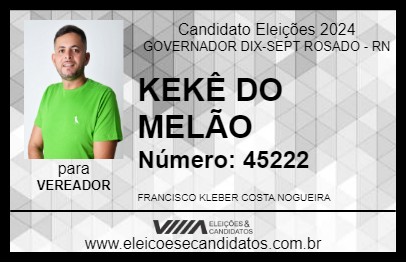 Candidato KEKÊ DO MELÃO 2024 - GOVERNADOR DIX-SEPT ROSADO - Eleições