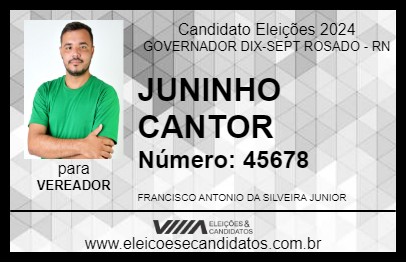 Candidato JUNINHO CANTOR 2024 - GOVERNADOR DIX-SEPT ROSADO - Eleições