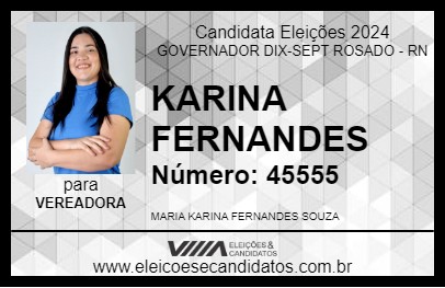 Candidato KARINA FERNANDES 2024 - GOVERNADOR DIX-SEPT ROSADO - Eleições