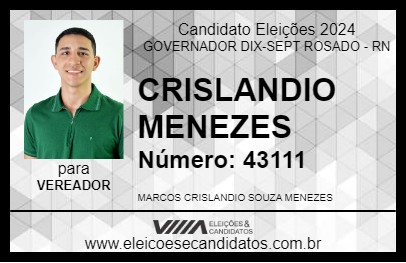 Candidato CRISLANDIO MENEZES 2024 - GOVERNADOR DIX-SEPT ROSADO - Eleições