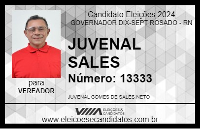 Candidato JUVENAL SALES 2024 - GOVERNADOR DIX-SEPT ROSADO - Eleições