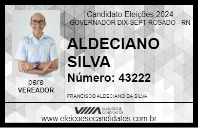 Candidato ALDECIANO SILVA 2024 - GOVERNADOR DIX-SEPT ROSADO - Eleições