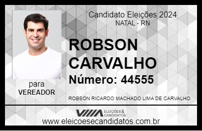 Candidato ROBSON CARVALHO 2024 - NATAL - Eleições