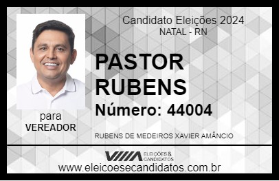 Candidato PASTOR RUBENS 2024 - NATAL - Eleições