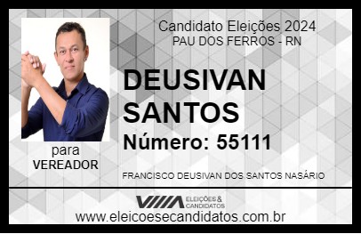 Candidato DEUSIVAN SANTOS 2024 - PAU DOS FERROS - Eleições