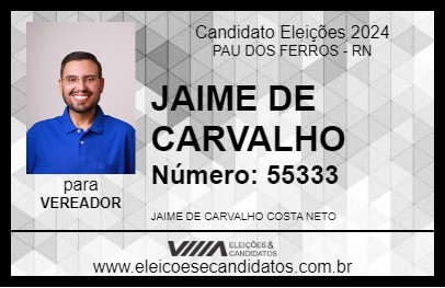 Candidato JAIME DE CARVALHO 2024 - PAU DOS FERROS - Eleições