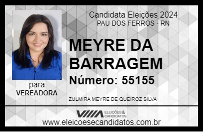 Candidato MEYRE DA BARRAGEM 2024 - PAU DOS FERROS - Eleições