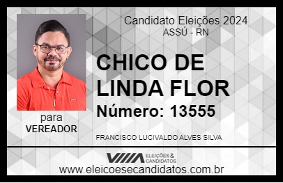 Candidato CHICO DE LINDA FLOR 2024 - ASSÚ - Eleições