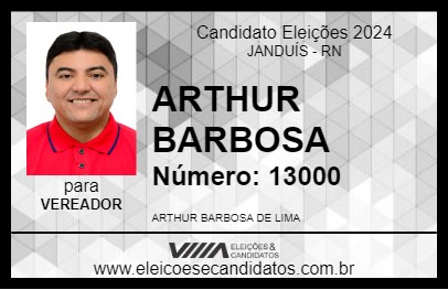 Candidato ARTHUR BARBOSA 2024 - JANDUÍS - Eleições