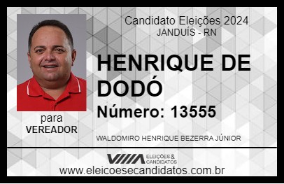 Candidato HENRIQUE DE DODÓ 2024 - JANDUÍS - Eleições