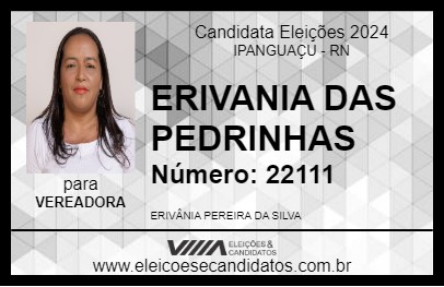 Candidato ERIVANIA DAS PEDRINHAS 2024 - IPANGUAÇU - Eleições