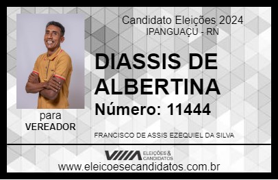 Candidato DIASSIS DE ALBERTINA 2024 - IPANGUAÇU - Eleições