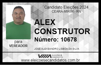 Candidato ALEX CONSTRUTOR 2024 - CEARÁ-MIRIM - Eleições