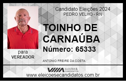 Candidato TOINHO DE CARNAÚBA 2024 - PEDRO VELHO - Eleições