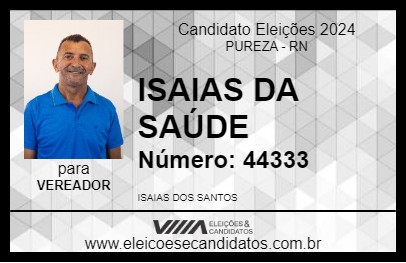 Candidato ISAIAS DA SAÚDE 2024 - PUREZA - Eleições