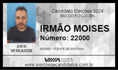 Candidato IRMÃO MOISES 2024 - RIO DO FOGO - Eleições