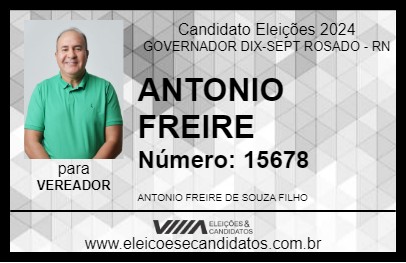 Candidato ANTONIO FREIRE 2024 - GOVERNADOR DIX-SEPT ROSADO - Eleições