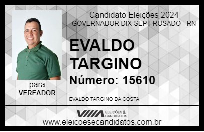 Candidato EVALDO TARGINO 2024 - GOVERNADOR DIX-SEPT ROSADO - Eleições