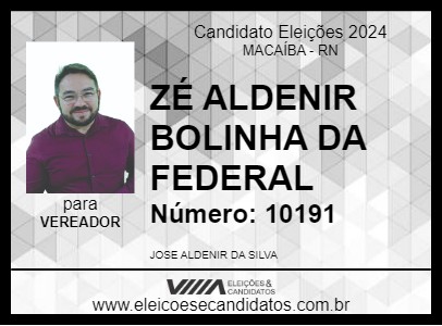 Candidato ZÉ  ALDENIR BOLINHA DA FEDERAL 2024 - MACAÍBA - Eleições