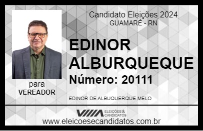 Candidato EDINOR ALBUQUERQUE 2024 - GUAMARÉ - Eleições