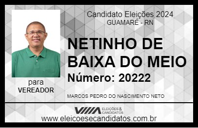 Candidato NETINHO DE BAIXA DO MEIO 2024 - GUAMARÉ - Eleições