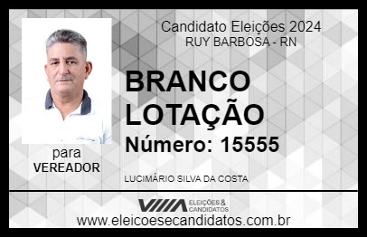 Candidato BRANCO LOTAÇÃO 2024 - RUY BARBOSA - Eleições