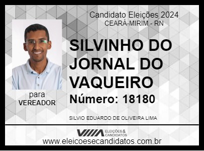 Candidato SILVINHO DO JORNAL DO VAQUEIRO 2024 - CEARÁ-MIRIM - Eleições