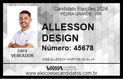 Candidato ALLESSON DESIGN 2024 - PEDRA GRANDE - Eleições