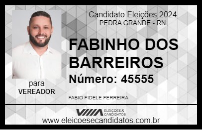 Candidato FABINHO DOS BARREIROS 2024 - PEDRA GRANDE - Eleições